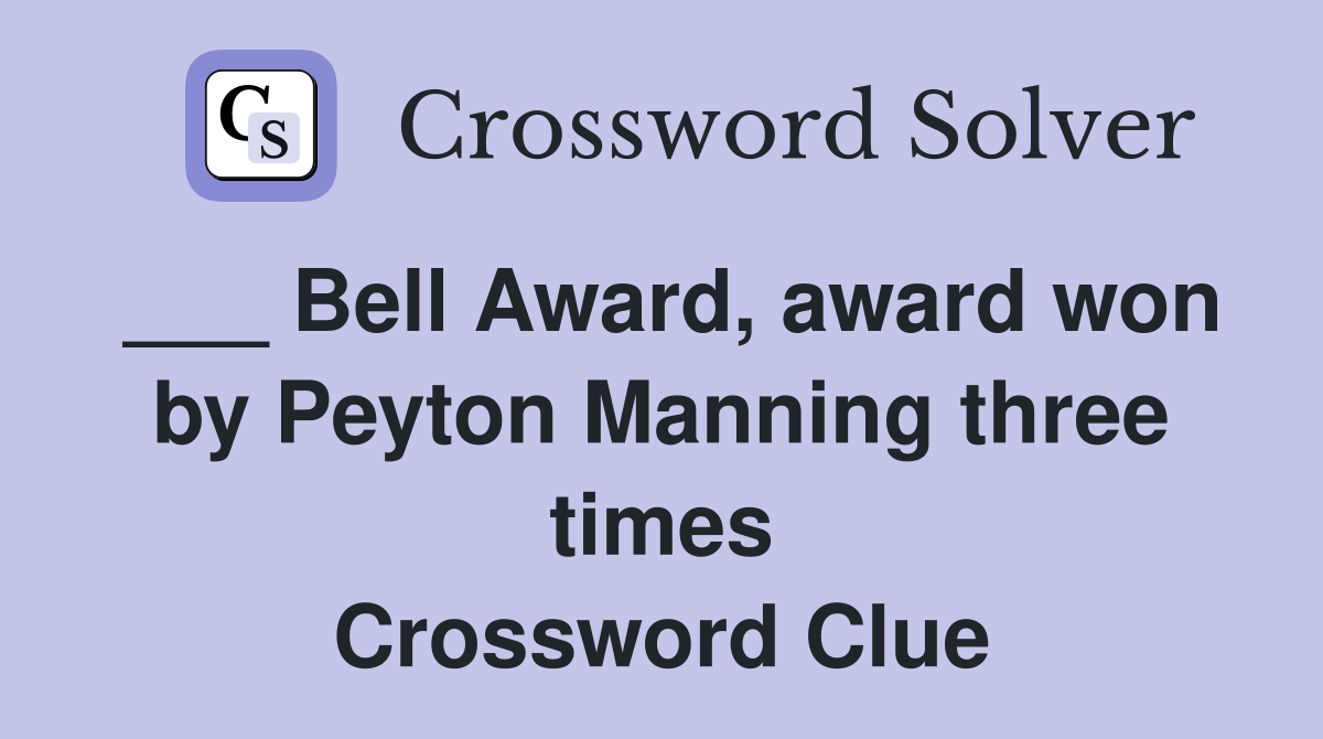 Bell Award, award won by Peyton Manning three times Crossword Clue